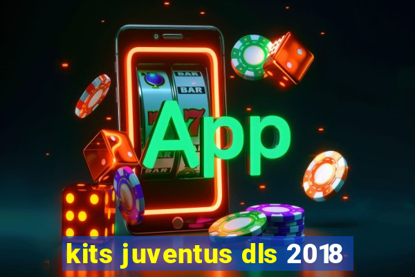 kits juventus dls 2018